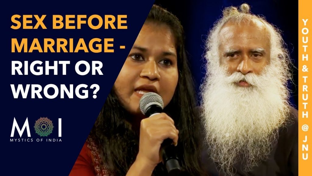 Sadhguru Answers Is It Wrong To Have Sex Before Marriage 1