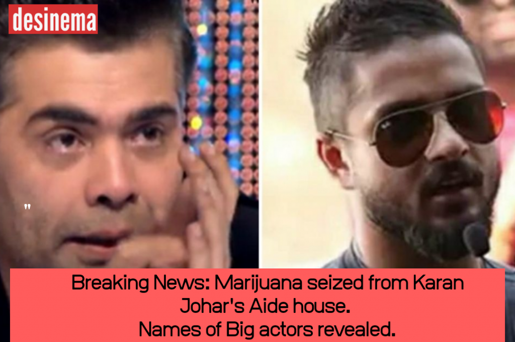 Karan Johar ex aides home raided Marijuana recovered 1