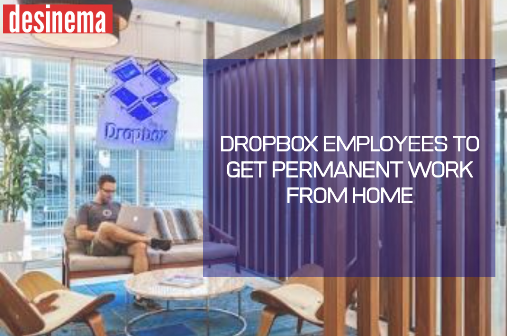 Dropbox To Let Employees Work From Home Permanentl 1