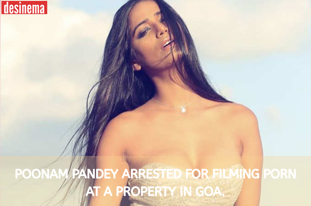 Poonam Pandey Video - Opposition Says Government Turning Goa Into - Porn Destination