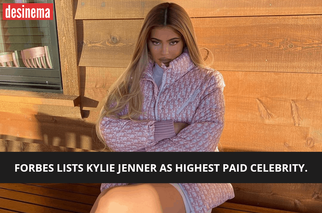 Kylie Jenner listed as highest paid celebrity in Forbes list of top 100