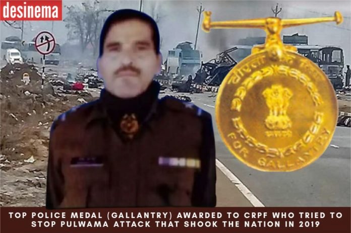 Gallantry award for CRPF personnel who tried to stop Pulwama Attack