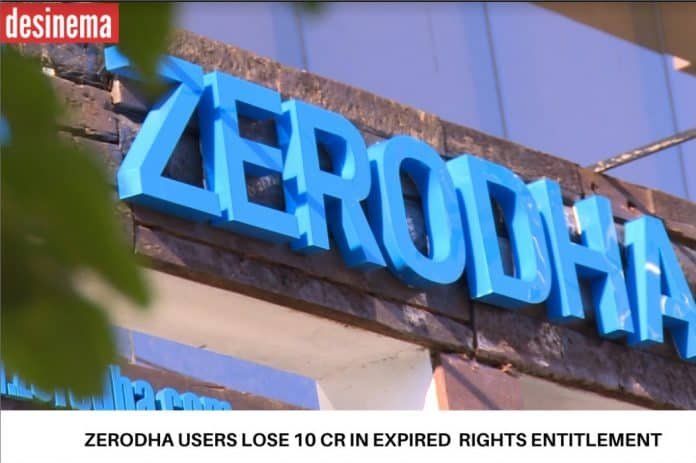 Zerodha Users Lose 10 CR in Rights Entitlement