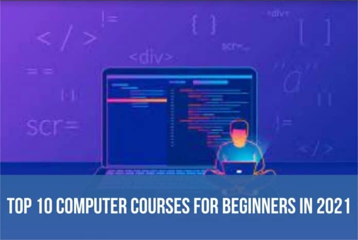 Listed Top 10 Computer Courses for Beginners in 2021