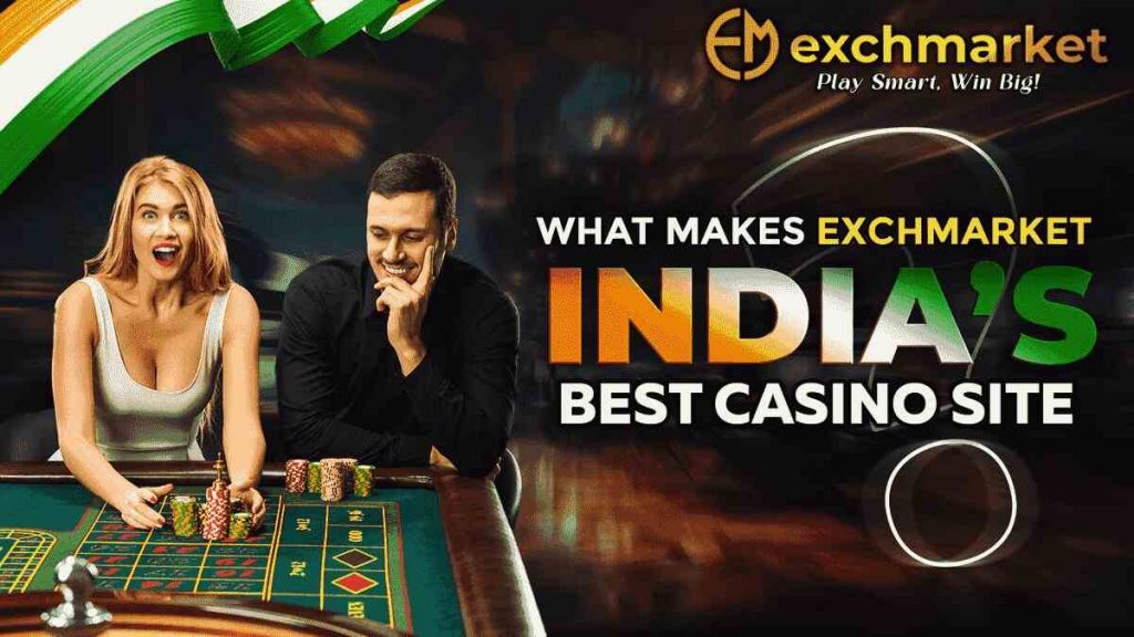 What makes Exchmarket India’s Best Casino Site - Desinema